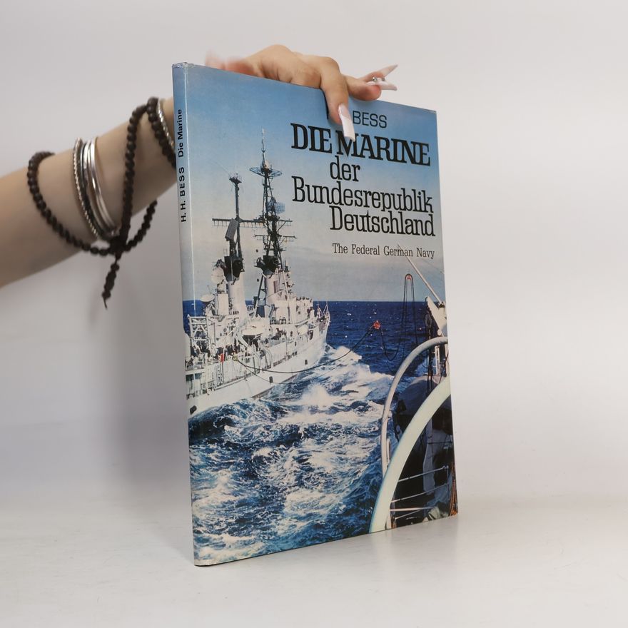 Hans H. Bess Die Marine der Bundesrepublik Deutschland