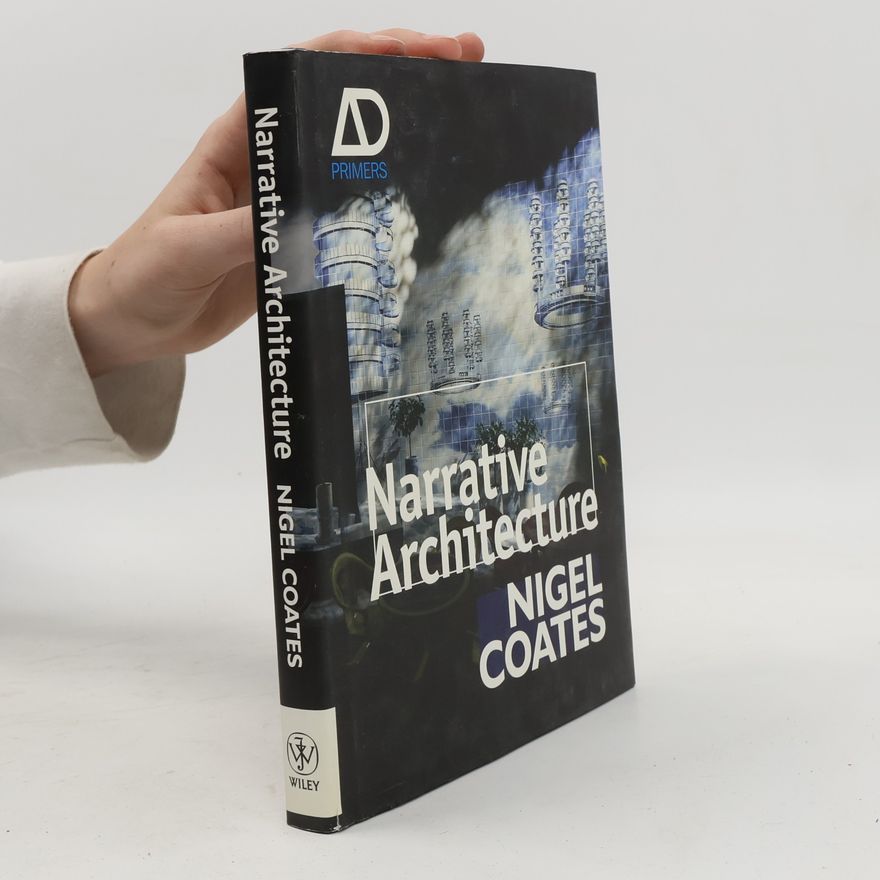 Nigel Coates Architectural Design Primers: Narrative Architecture