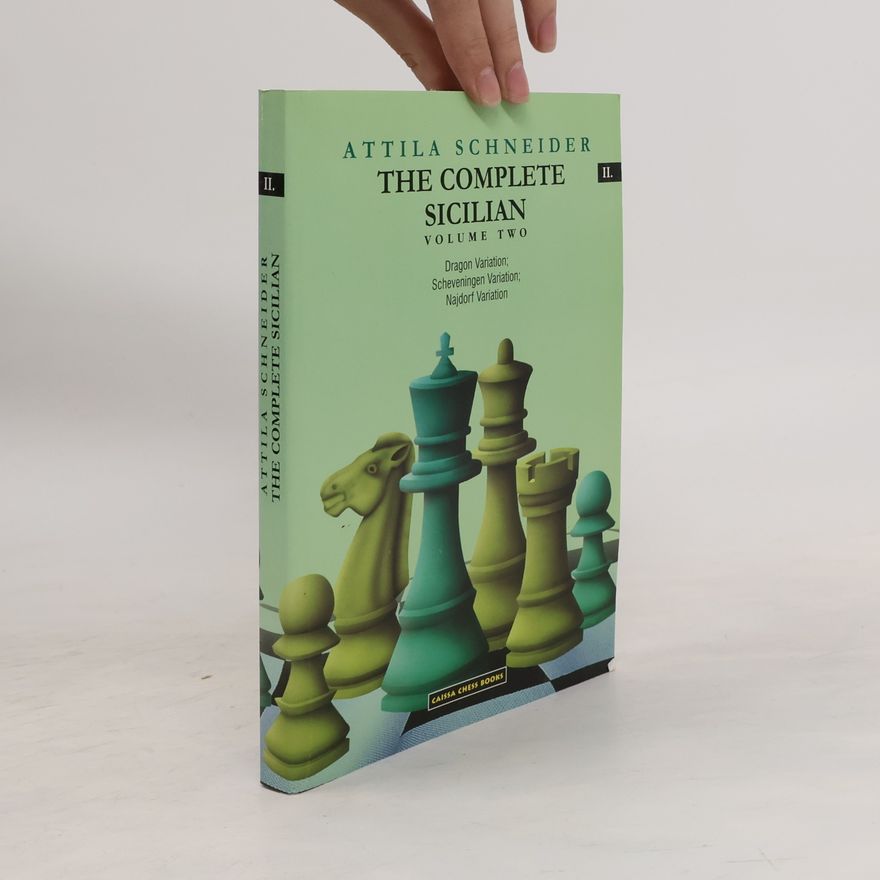 Attila Schneider The complete sicilian: volume two