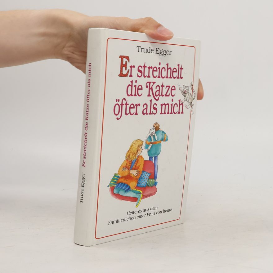 Trude Egger Er streichelt die Katze öfter als mich