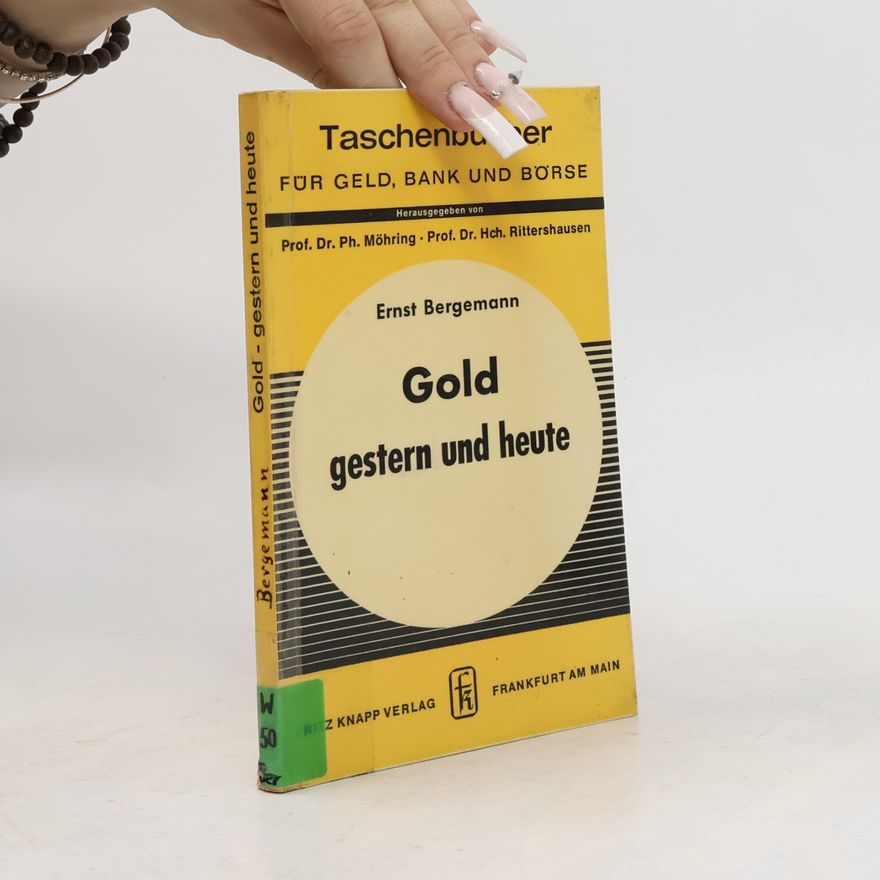 Ernst Bergemann Gold, gestern und heute