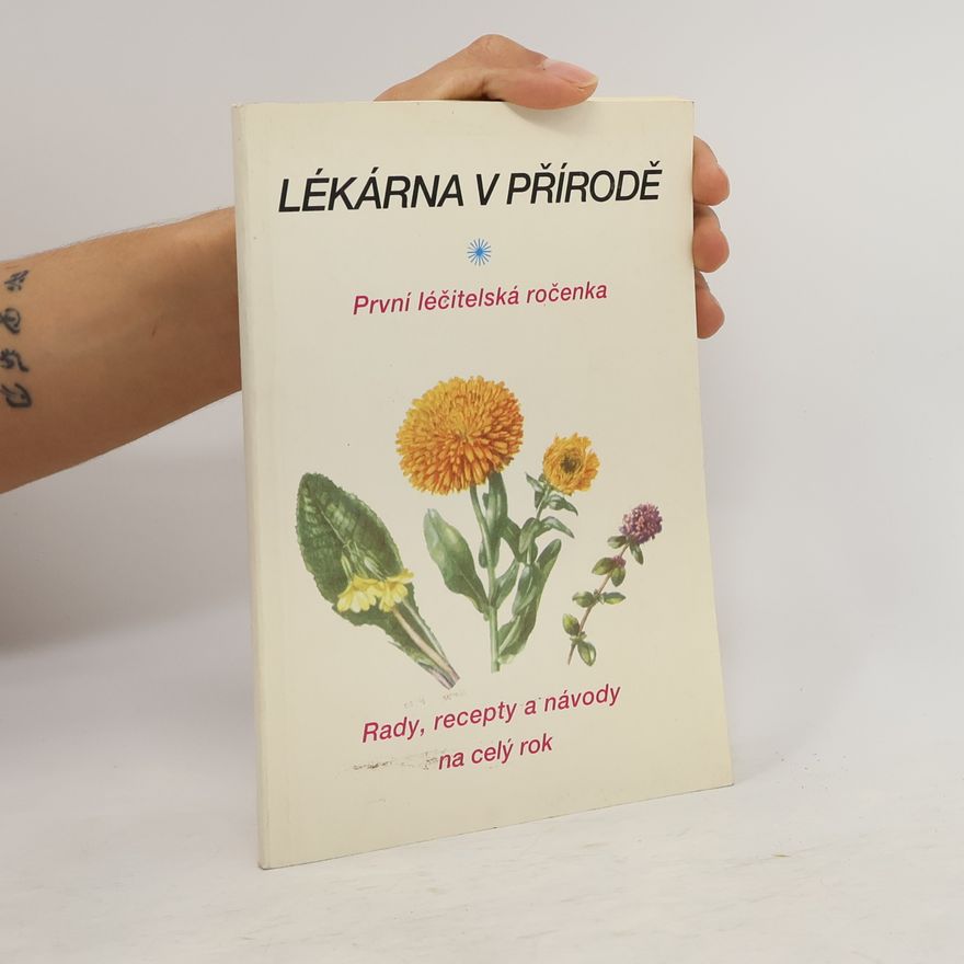 Autorenkollektiv Lékárna v přírodě: První léčitelská ročenka
