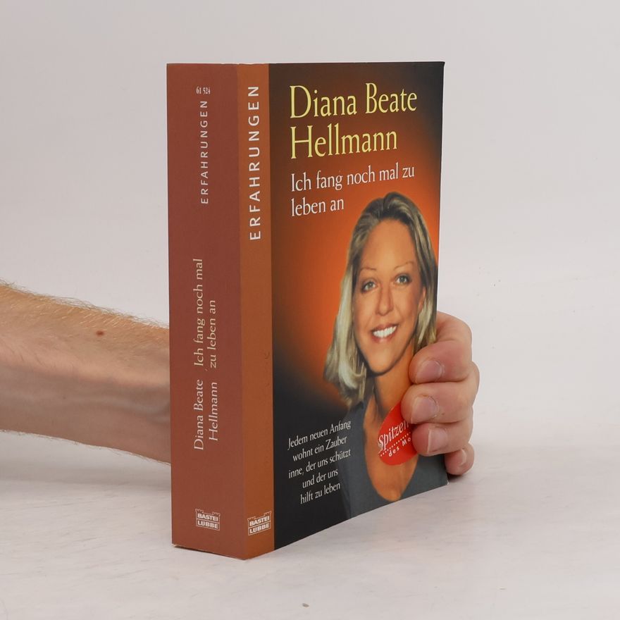 Diana Beate Hellmann Ich fang noch mal zu leben an