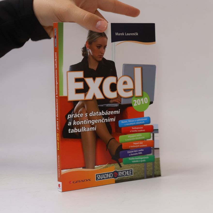 Marek Laurenčík Excel 2010. Práce s databázemi a kontingenčními tabulkami.