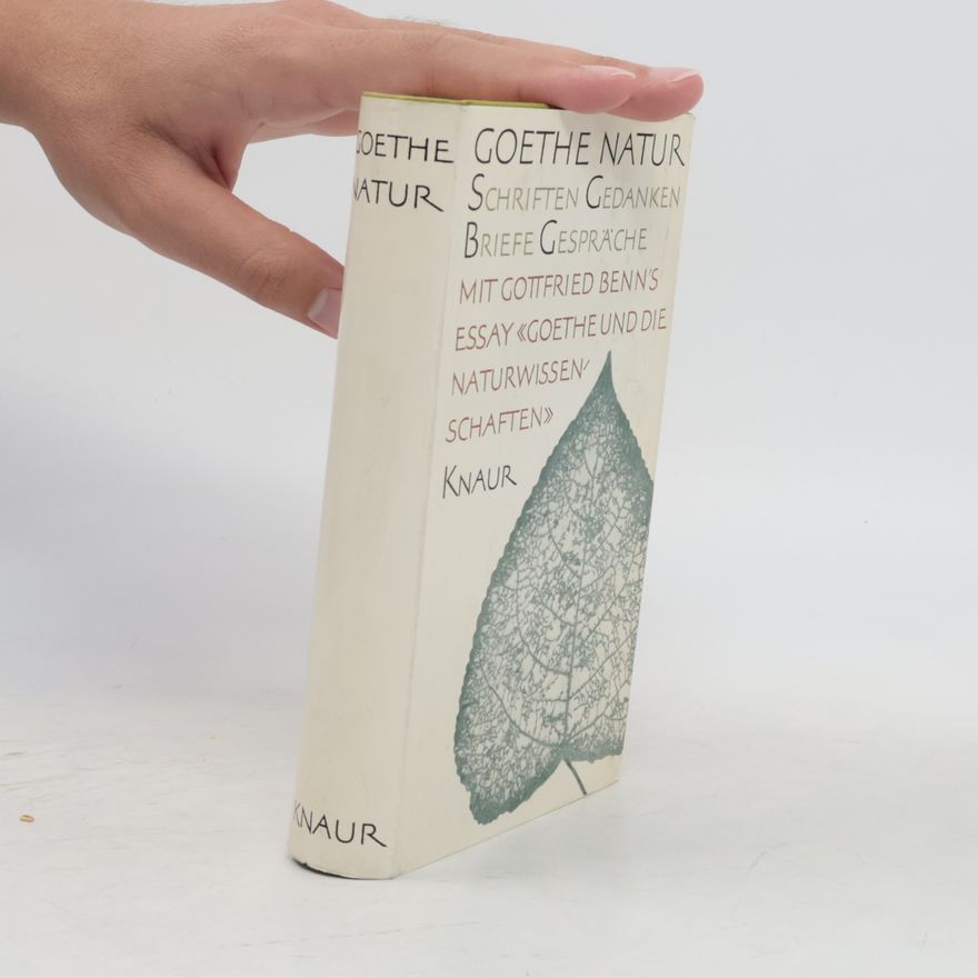 Johann Wolfgang von Goethe Natur; Schriften, Gedanken, Briefe, Gespräche.