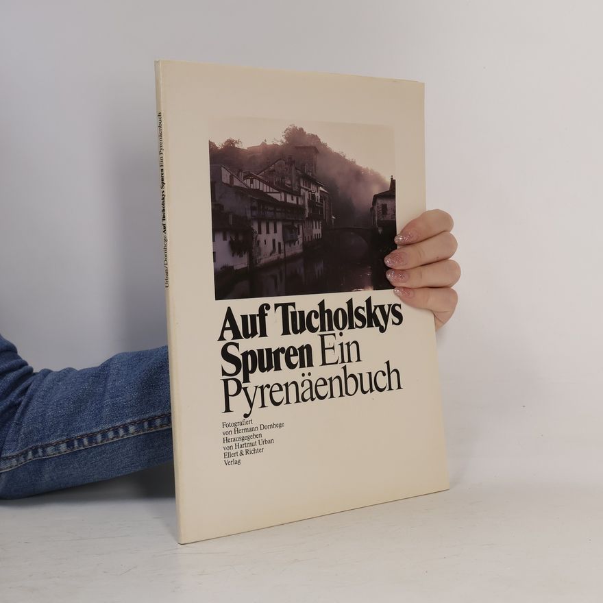 Autorenkollektiv Auf Tucholskys Spuren: Ein Pyrenäenbuch