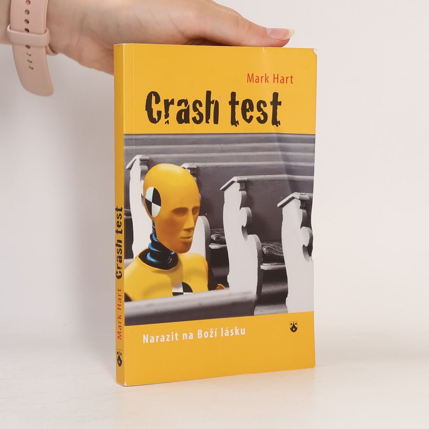 Mark Hart Crash test: Narazit na Boží lásku