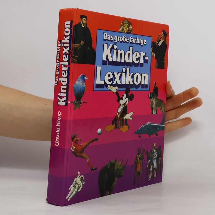 Ursula Kopp Das große farbige Kinderlexikon
