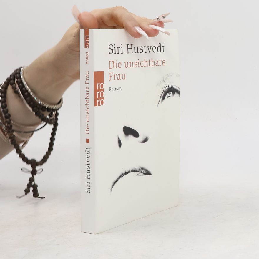 Siri Hustvedt Die unsichtbare Frau