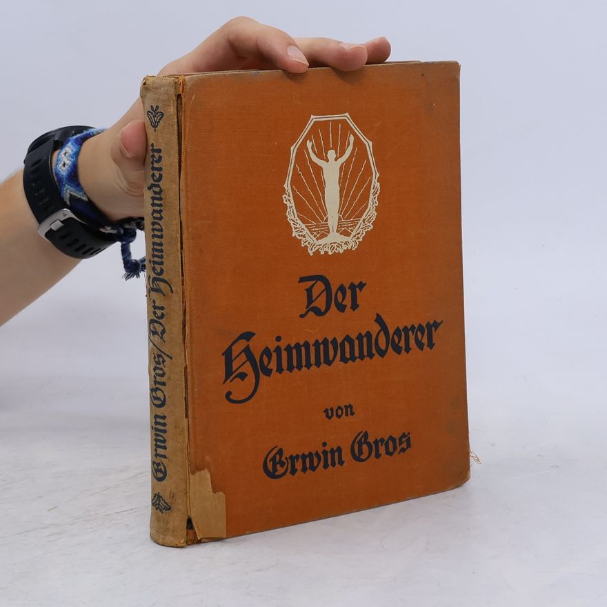Erwin Gros Der Heimwanderer