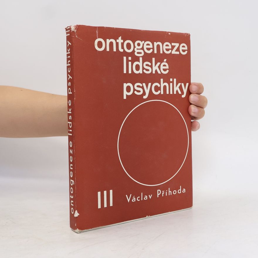 Václav Příhoda Ontogeneze lidské psychiky III.