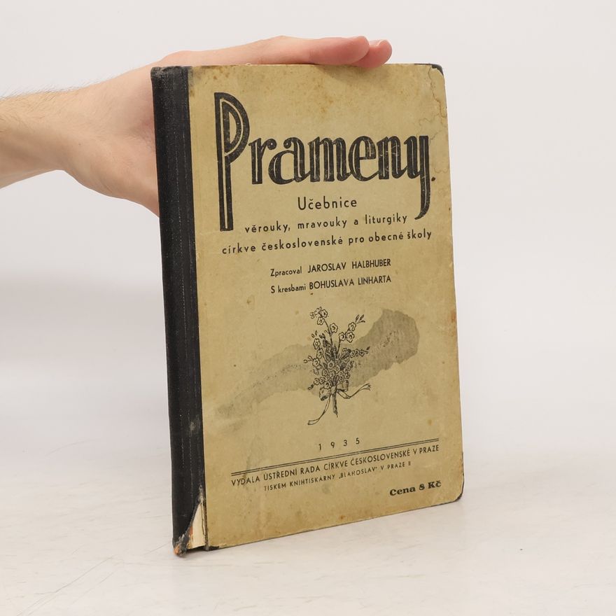 Jaroslav Habr Prameny. Učebnice věrouky, mravouky a liturgiky církve československé pro obecné školy