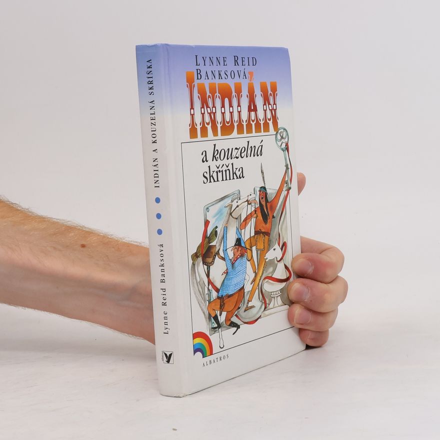 Lynne Reid Banks Indián a kouzelná skříňka