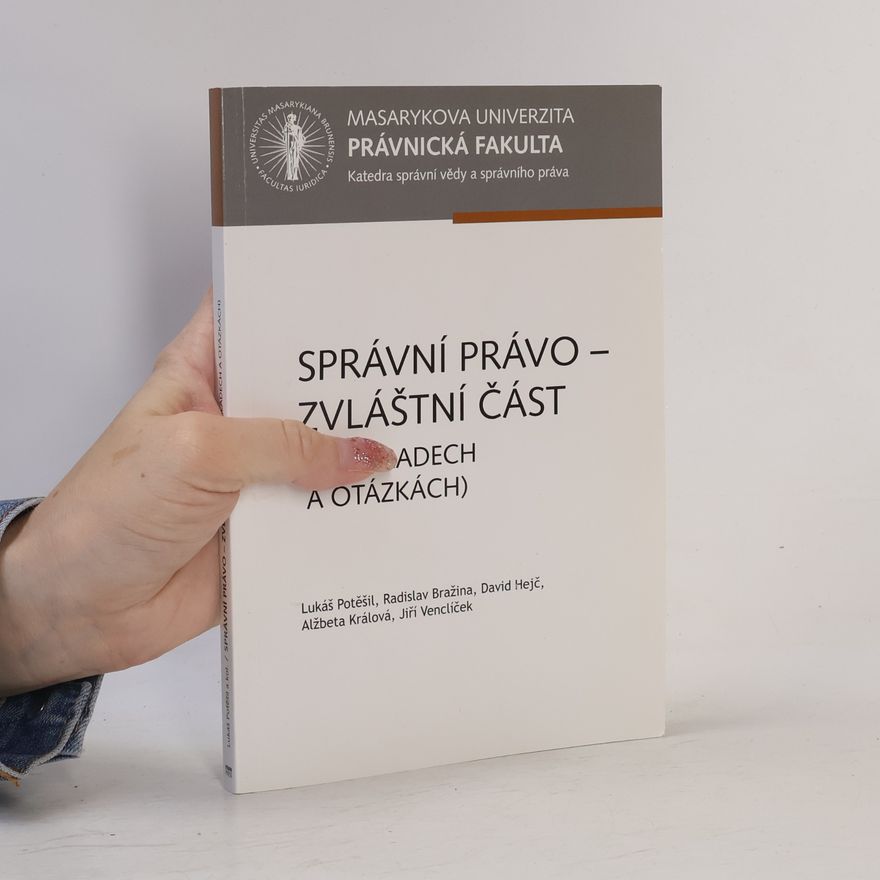 Lukáš Potěšil Správní právo - zvláštní část : (v příkladech a otázkách)