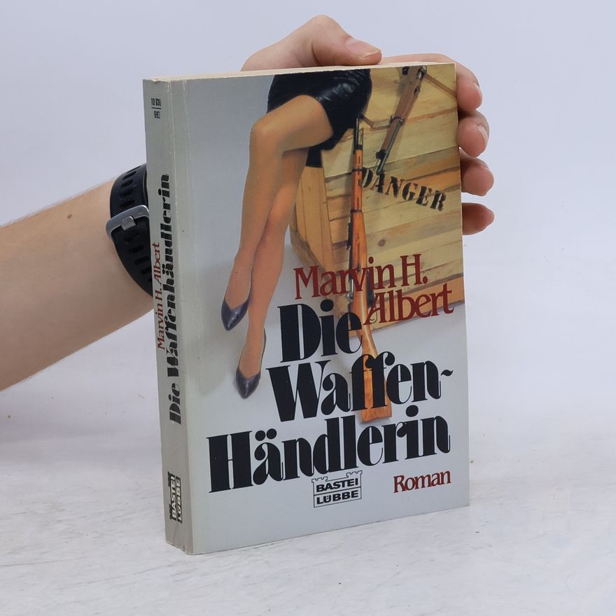 Marvin Albert Die Waffenhändlerin