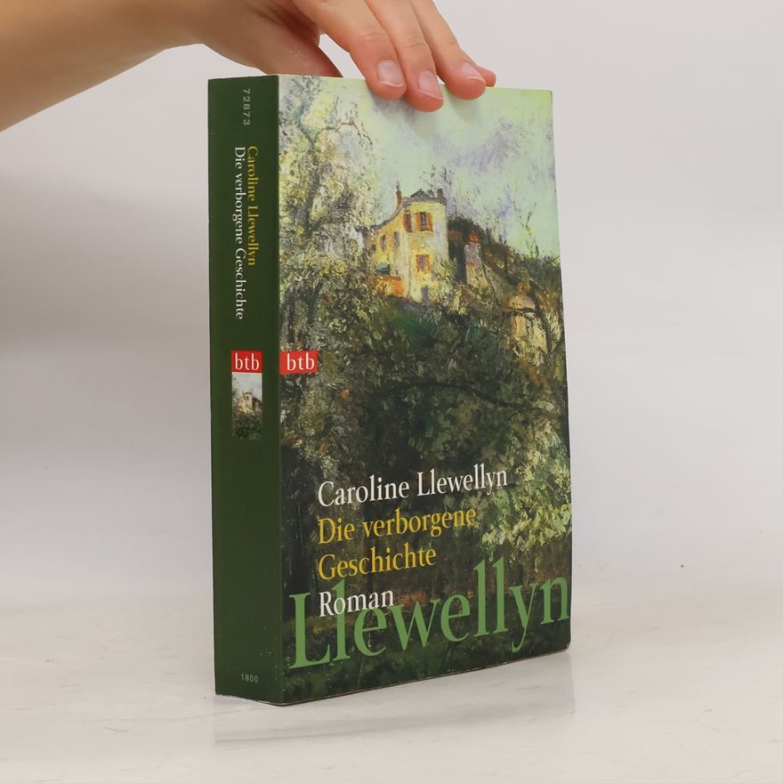 Caroline Llewellyn Die verborgene Geschichte