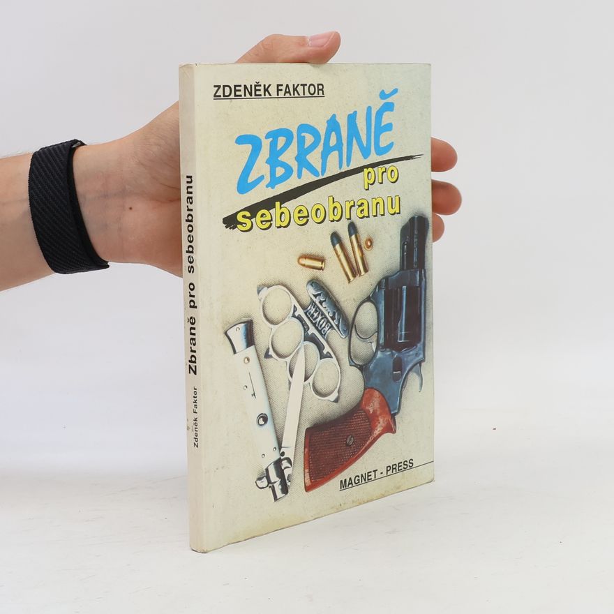 Zdeněk Faktor Zbraně pro sebeobranu