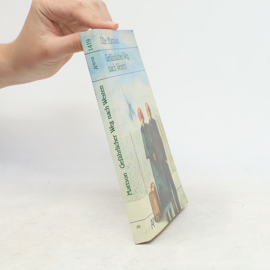 Olle Mattson Gefährlicher Weg nach Westen
