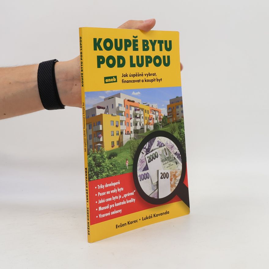 Lukáš Kovanda Koupě bytu pod lupou aneb Jak úspěšně vybrat, financovat a koupit byt