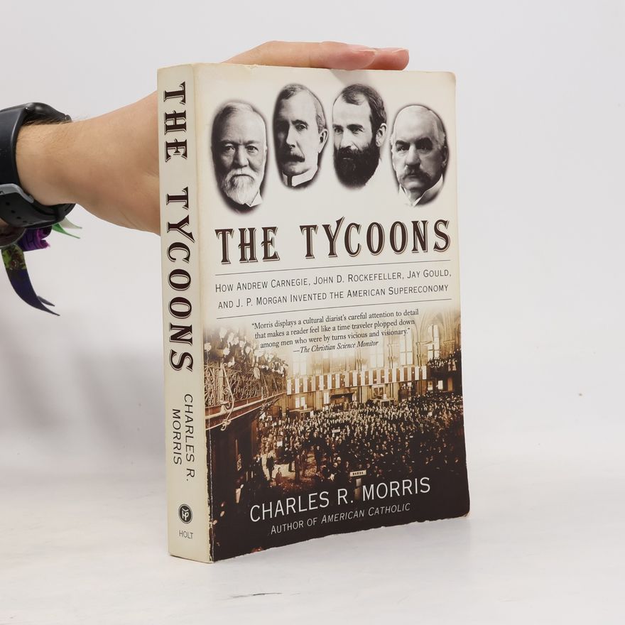 Charles R. Morris The Tycoons