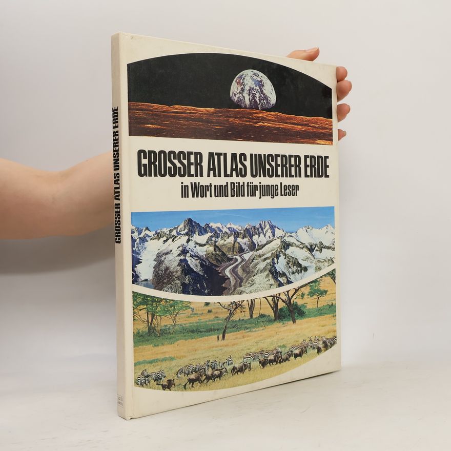 Autorenkollektiv Grosser Atlas Unserer Erde in Wort und Bild für junge Leser