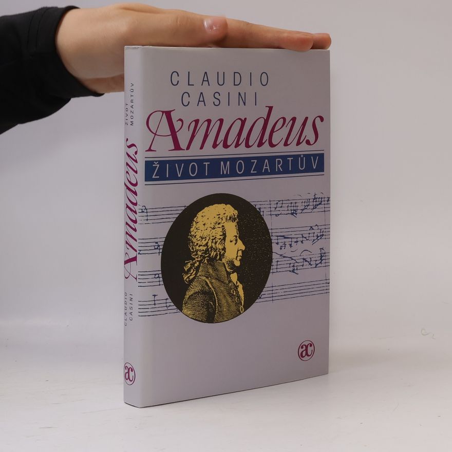 Claudio Casini Amadeus. Život Mozartův