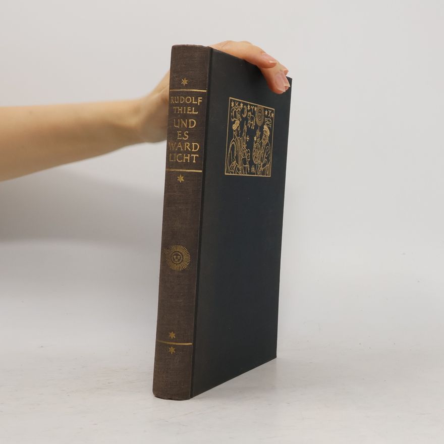 Ferdinand Rudolf Thiel Und es ward Licht