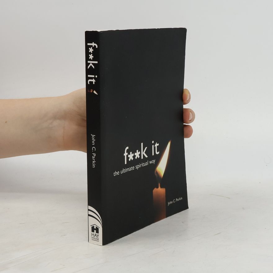 John C. Parkin F**k It