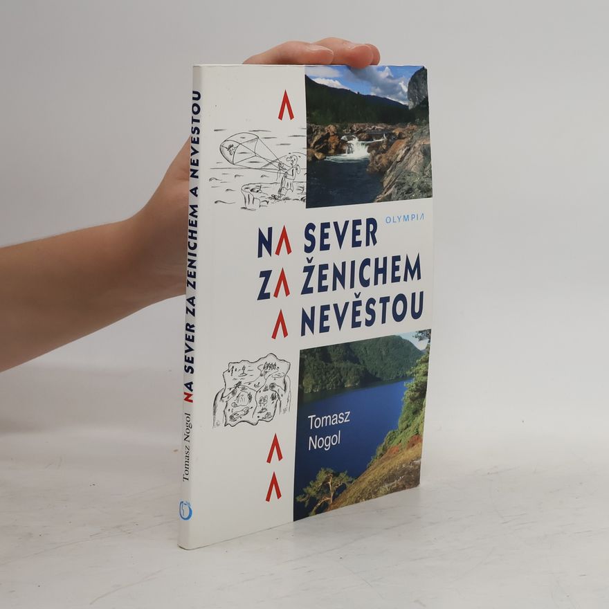 Tomasz Nogol Na sever za ženichem a nevěstou