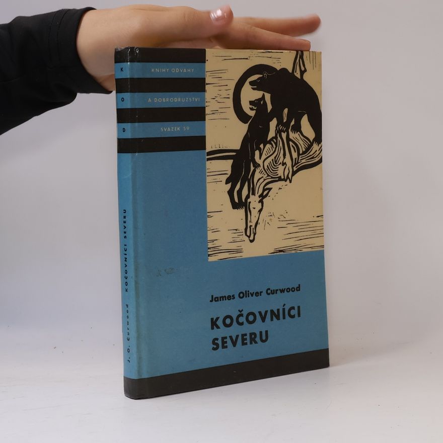 James Oliver Curwood Kočovníci severu