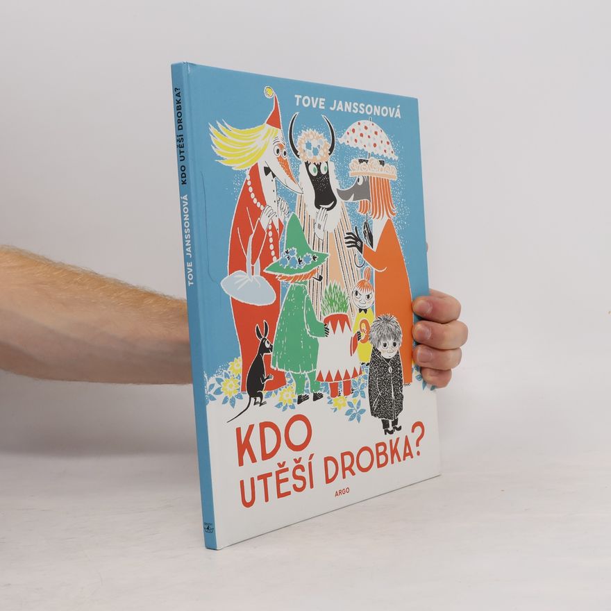 Tove Jansson Kdo utěší Drobka?