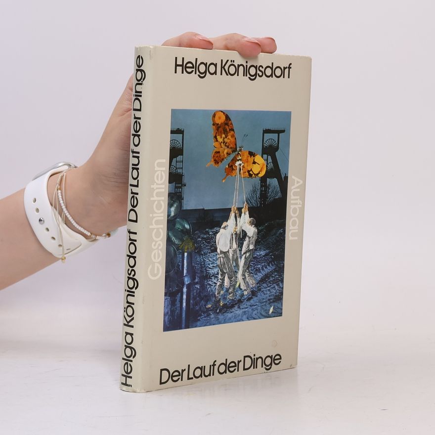 Helga Königsdorf Der Lauf der Dinge