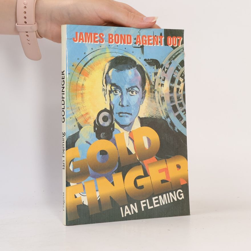 Ian Fleming Goldfinger: James Bond - agent 007