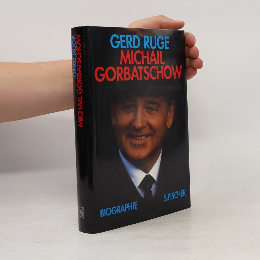 Gerd Ruge Michail Gorbatschow: Biographie