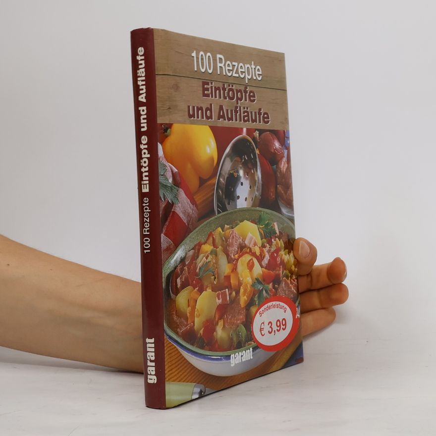 Autorenkollektiv 100 Rezepte köstliche Eintöpfe und Aufläufe