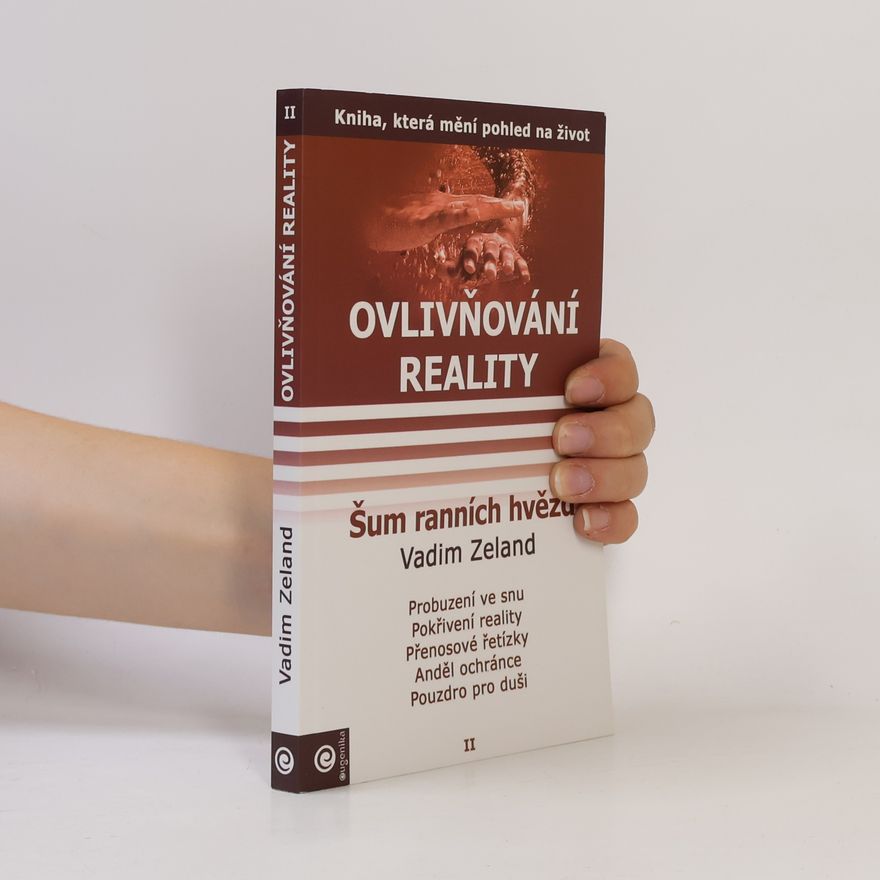 Vadim Zeeland Ovlivňování reality, Díl II. Šum ranních hvězd