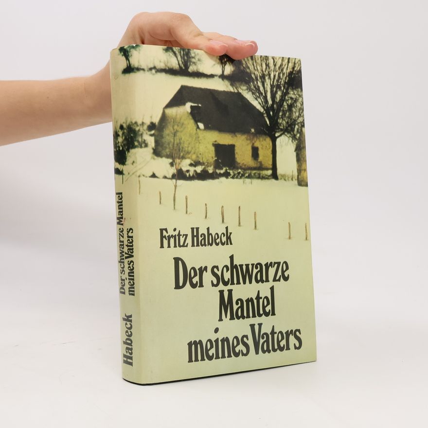 Fritz Habeck Der schwarze Mantel meines Vaters