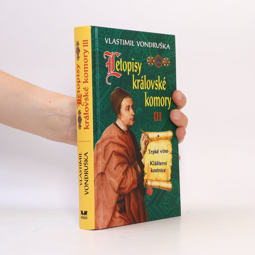 Vlastimil Vondruška Letopisy královské komory 3 (Trpké víno, Klášterní kostnice)