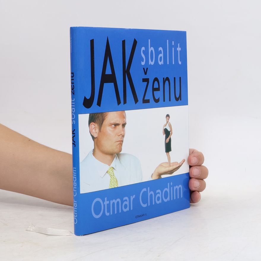 Otmar Chadim Jak sbalit ženu