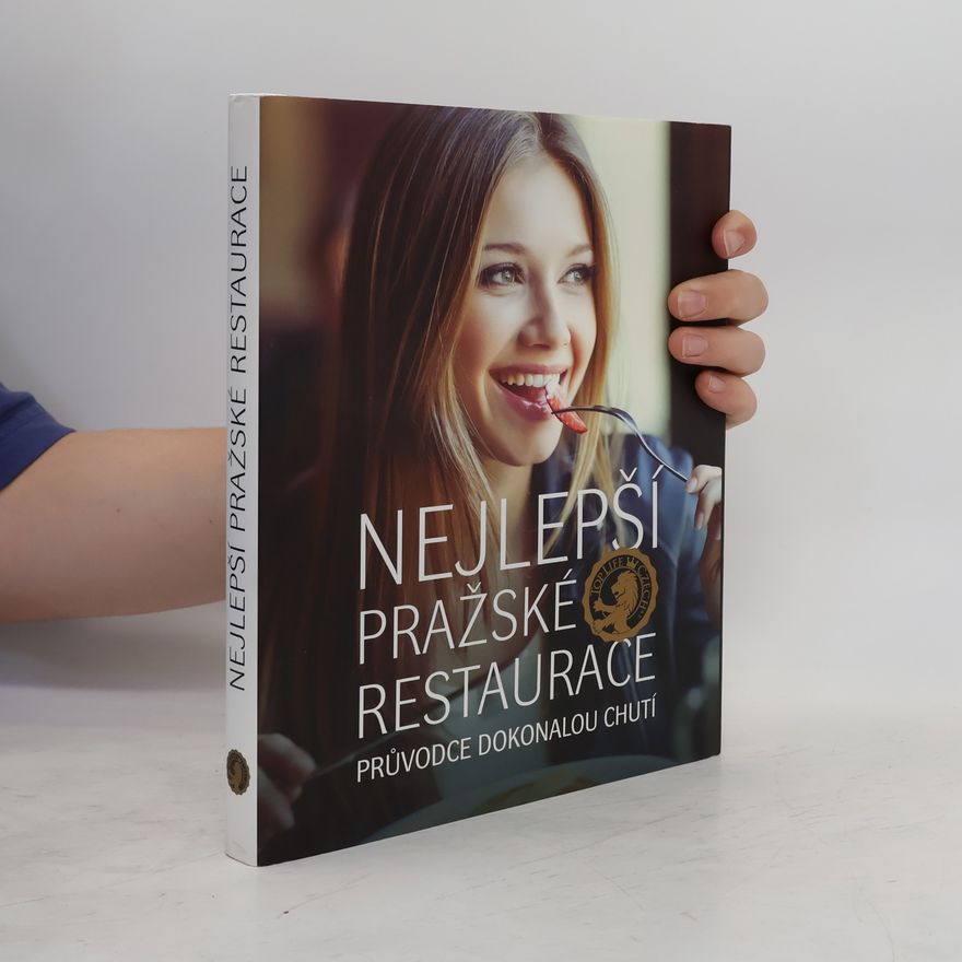 Kolektív autorov Nejlepší pražské restaurace. Průvodce dokonalou chutí