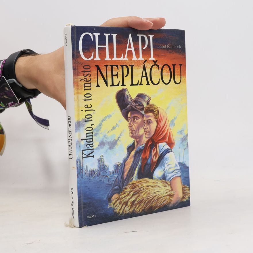 Josef Řemínek Chlapi nepláčou aneb Kladno, to je město
