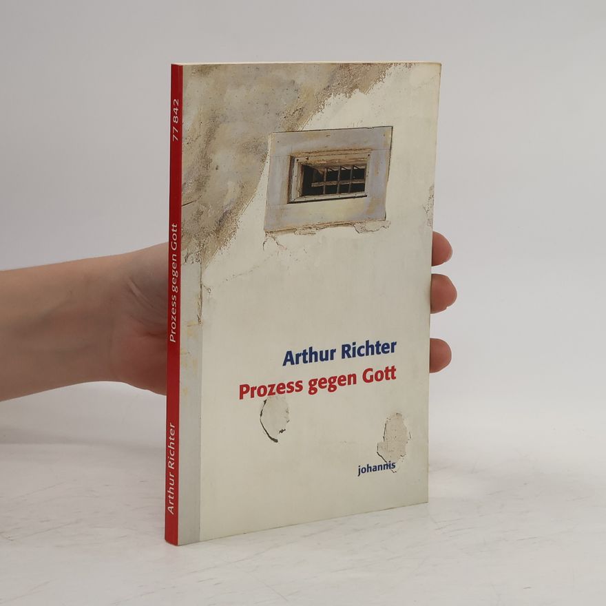 Arthur Richter Prozess gegen Gott