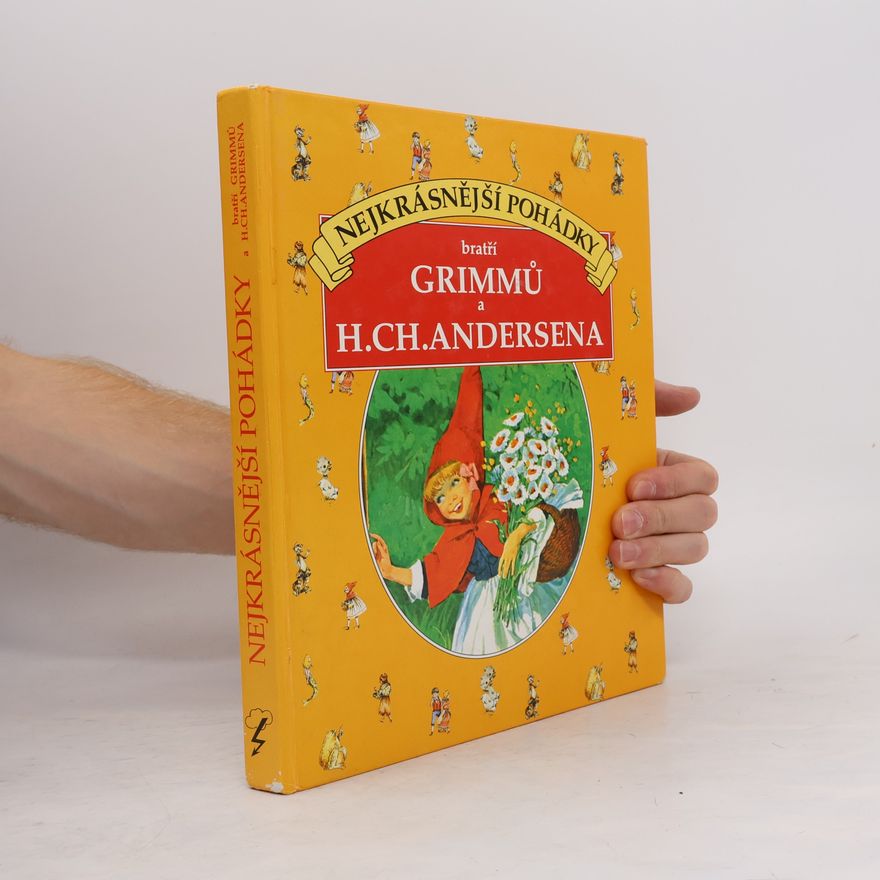 Hans Christian Andersen Nejkrásnější pohádky bratří Grimmů a H. Ch. Andersena