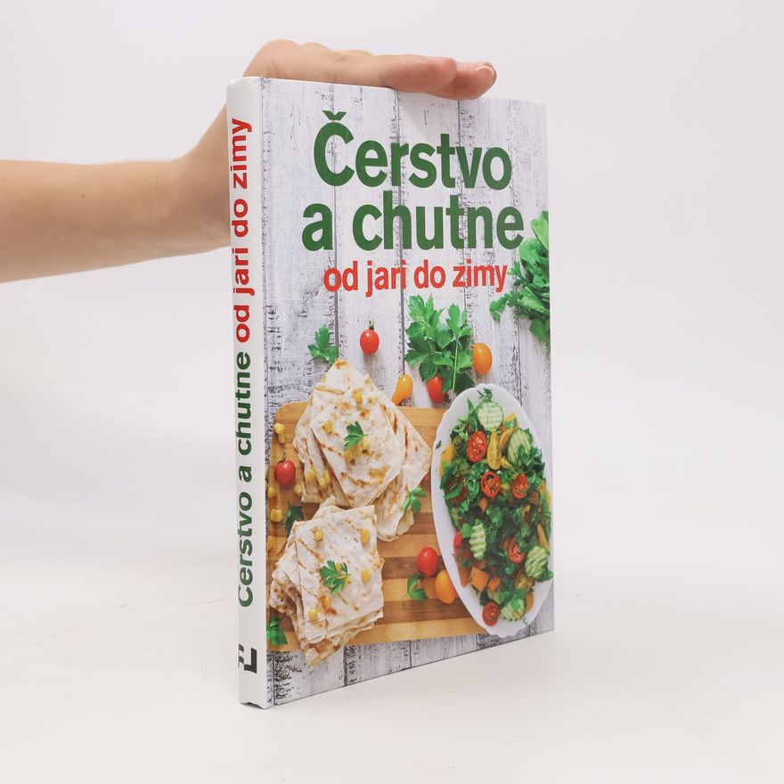 Jana Balonová Čerstvo a chutne od jari do zimy