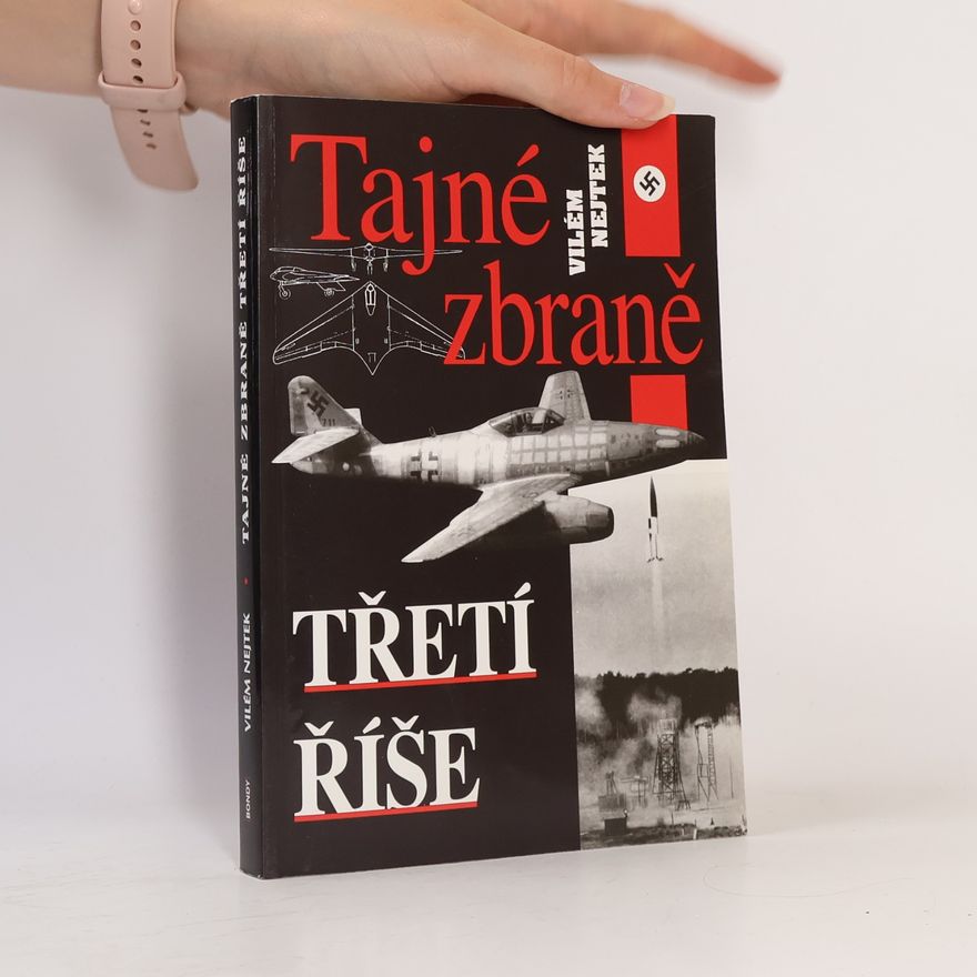 Vilém Nejtek Tajné zbraně Třetí říše