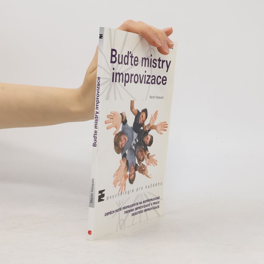 Monika Nevolová Buďte mistry improvizace