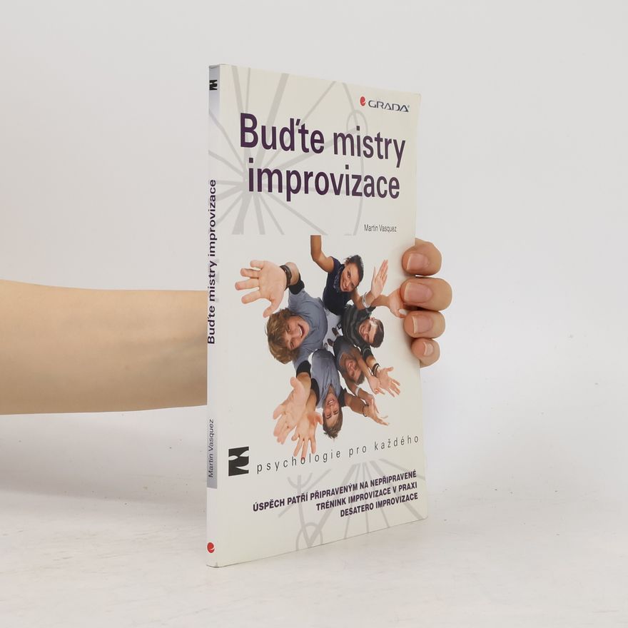 Monika Nevolová Buďte mistry improvizace