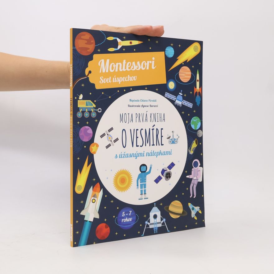 Chiara Piroddi Moja prvá kniha o vesmíre. Montessori Svet úspechov