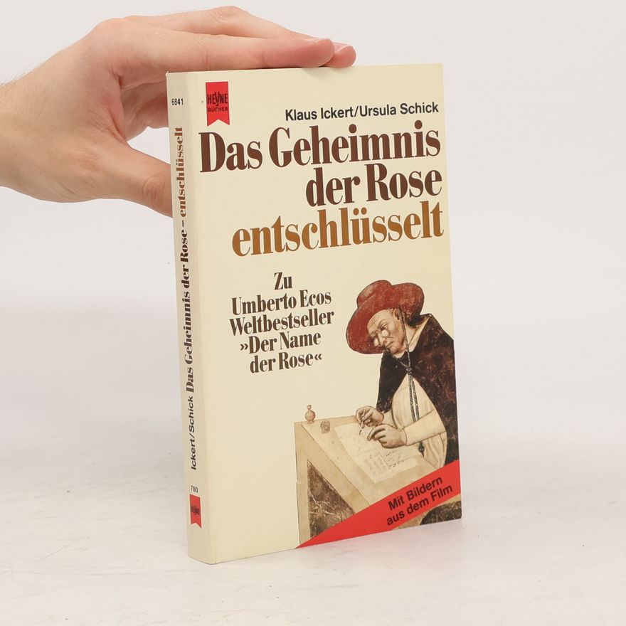 Klaus Ickert Das Geheimnis der Rose - entschlüsselt