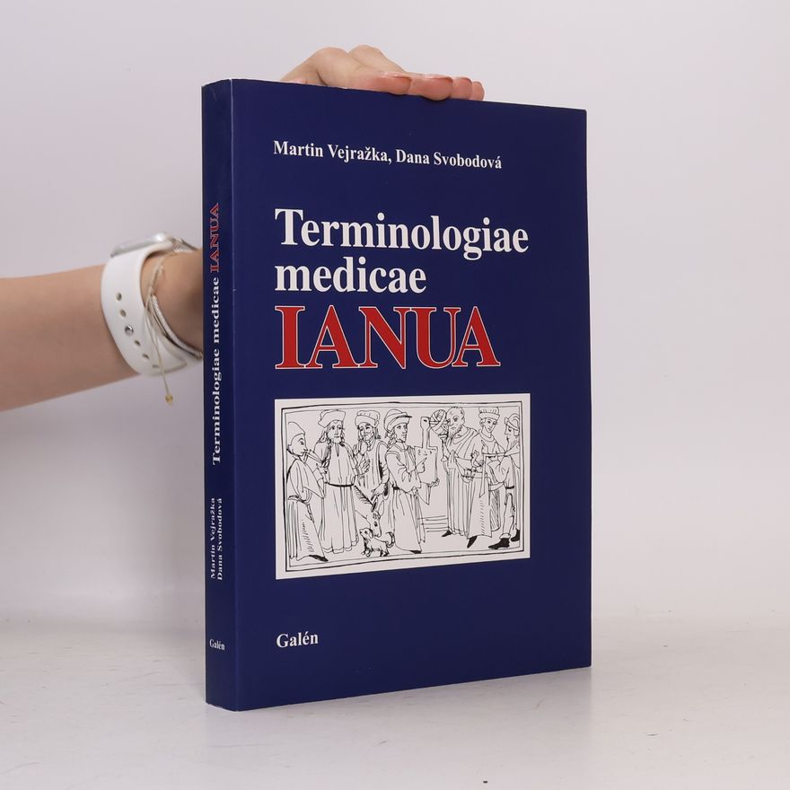 Martin Vejražka Terminologiae medicae IANUA. Úvod do problematiky řeckolatinské lékařské terminologie